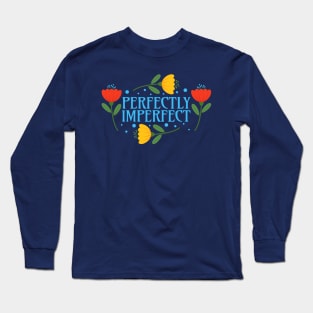 Perfectly Imperfect Long Sleeve T-Shirt